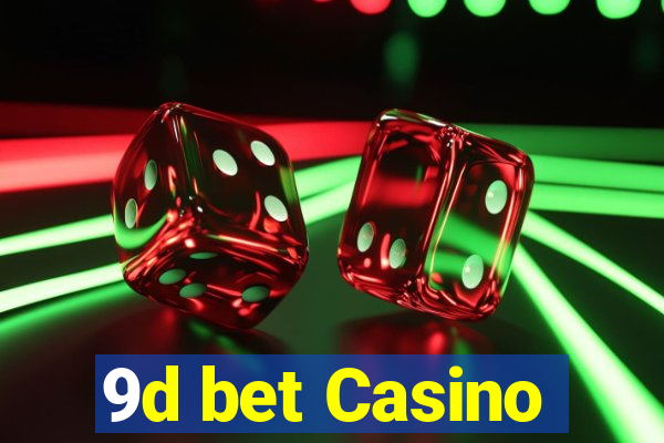 9d bet Casino